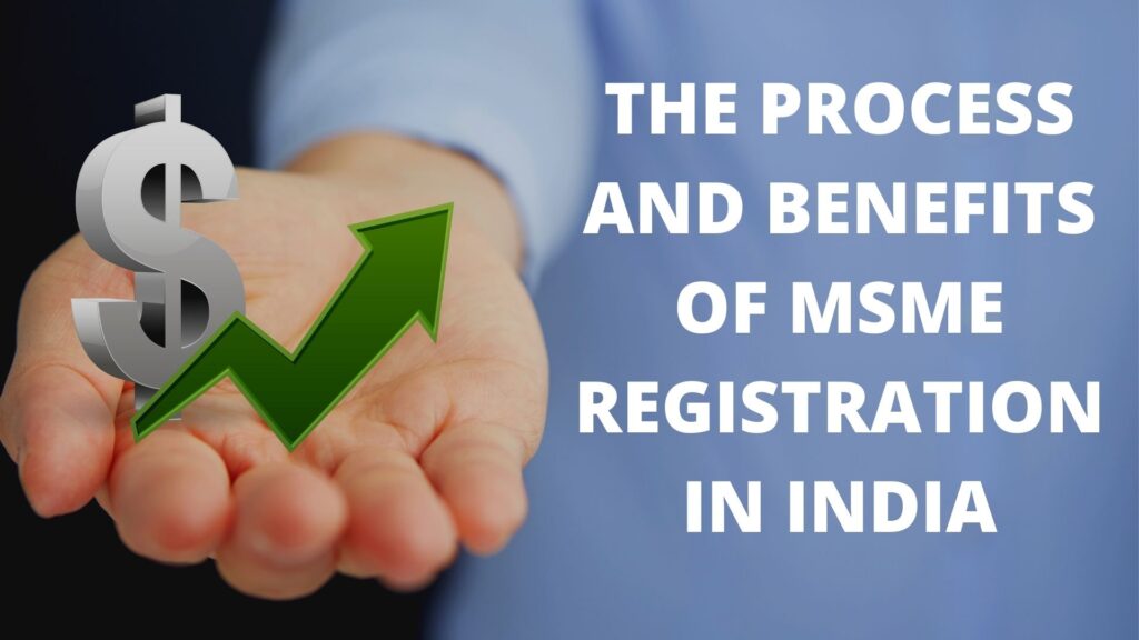 THE PROCESS AND BENEFITS OF MSME REGISTRATION IN INDIA